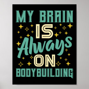 Mein Gehirn ist immer auf Bodybuilding Poster