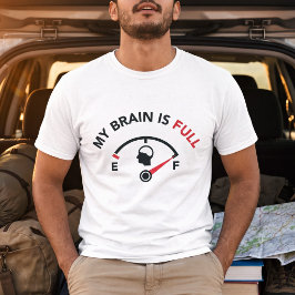 Mein Gehirn ist voll T-Shirt