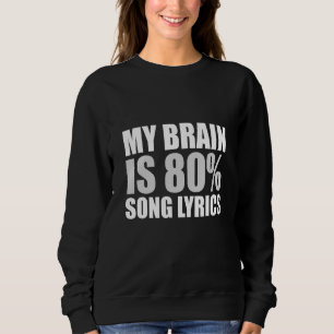 Mein Gehirn ist zu 80 Prozent Song-Texte Sweatshirt