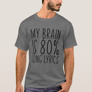 Mein Gehirn ist zu 80% Song-Texte Funny Sprichwort T-Shirt