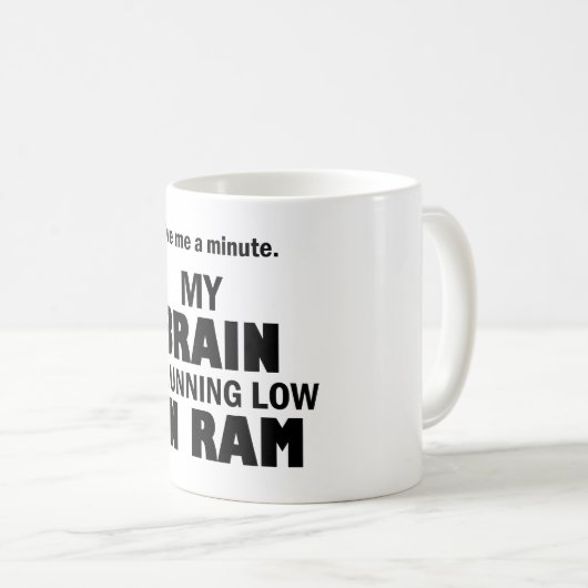 Mein Gehirn läuft tief im RAM - Funny Tech Spaß Kaffeetasse (VorderseiteRechts)