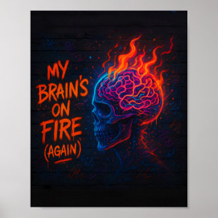 Mein Gehirn steht (wieder) in Flammen Poster