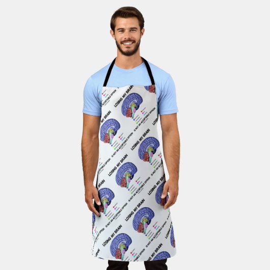 Mein Gehirn zu verlieren ist keine akzeptable Opti Schürze (Getragen)