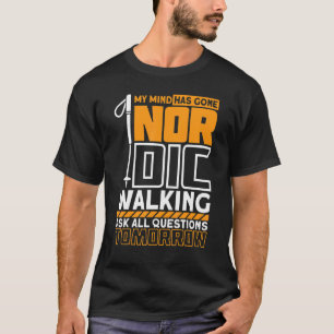 Mein Geist hat Nordic Walking Gefragt alle Fragen T-Shirt