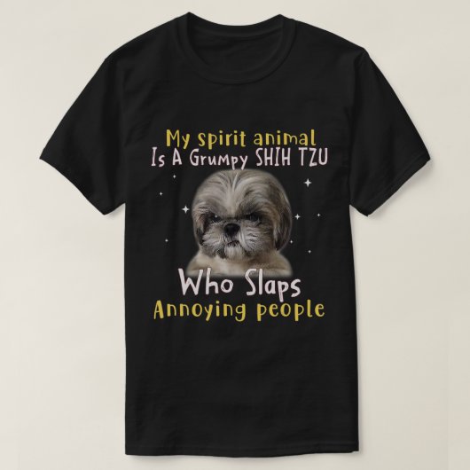 Mein Geisttier ist ein grimmiger Shih Tzu - Shih T T-Shirt (Design vorne)