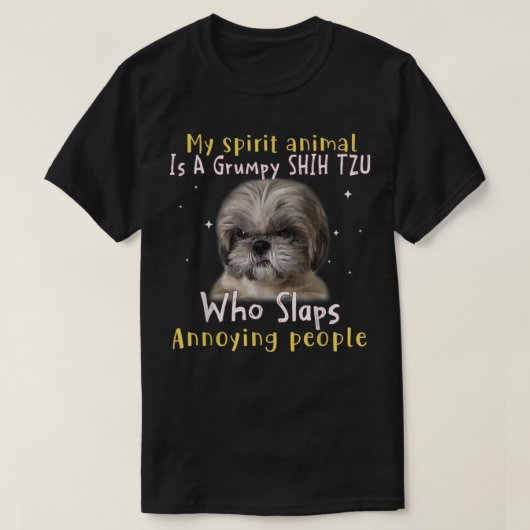 Mein Geisttier ist ein grimmiger Shih Tzu - Shih T T-Shirt (Design vorne)