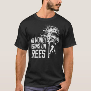 Mein Geld wächst an Bäumen, die von einem Arborist T-Shirt