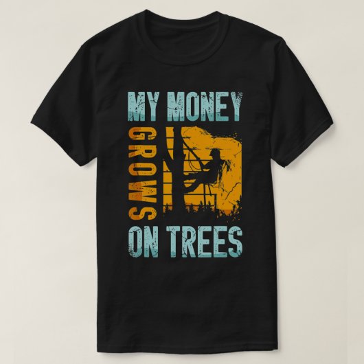 Mein Geld wächst an Bäumen für einen Baumtrimmer, T-Shirt (Design vorne)