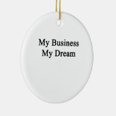Mein Geschäft mein Traum Keramik Ornament (Rechts)