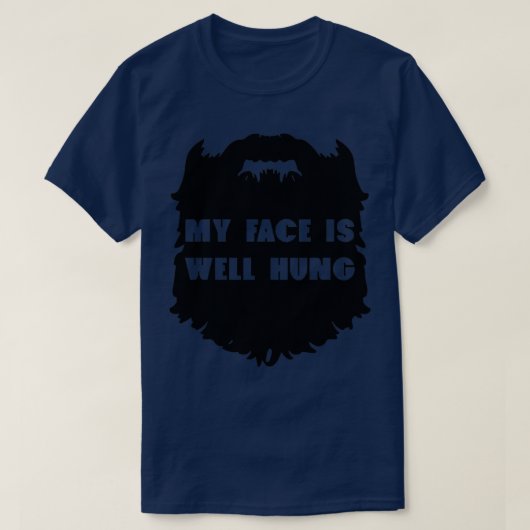 Mein Gesicht hängt gut an Funny Beard Design T-Shirt (Design vorne)