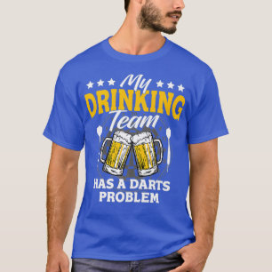 Mein Getränketeam hat ein dunkles Problem - Dart G T-Shirt
