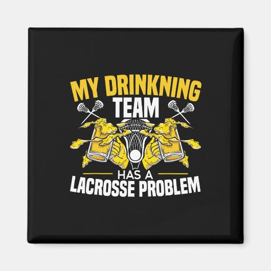 Mein Getränketeam hat ein Lacrosse Problem Alkohol Magnet (Vorne)