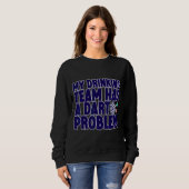 Mein Getränketeam hat ein Problem Sweatshirt (Vorne ganz)