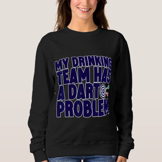 Mein Getränketeam hat ein Problem Sweatshirt (Vorderseite)