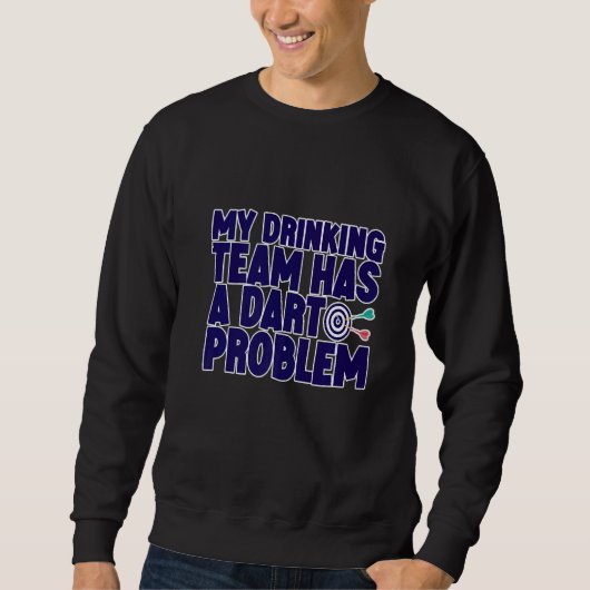 Mein Getränketeam hat ein Problem Sweatshirt (Vorderseite)