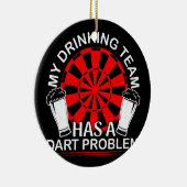 Mein Getränketeam hat ein trockenes Problem Keramik Ornament (Rechts)