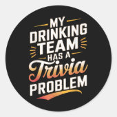 Mein Getränketeam hat Trivia Problem Quiz Nacht Runder Aufkleber (Vorderseite)