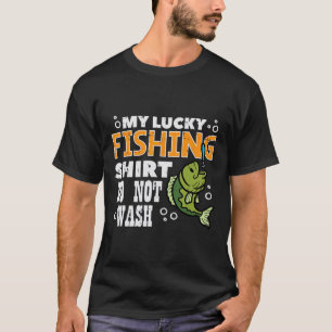 Mein Glück beim Fischen Shirt wascht keinen Fisch-