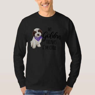 Mein Golden denkt, ich bin cool Hund 1 T-Shirt