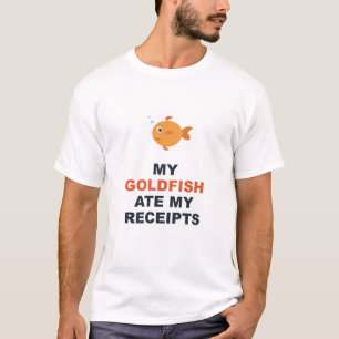 Mein Goldfisch hat meine Quittungen gefressen T-Shirt