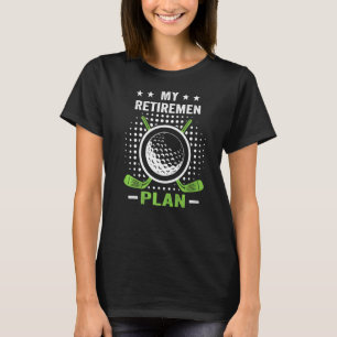 Mein (Golf-)Rentensystem Witziges Sprichwort Golfi T-Shirt