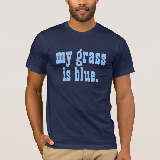 "mein Gras ist blau. " T-Shirt (Vorderseite)