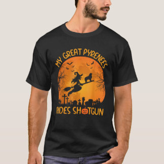 Mein Great Pyrenees fährt Schrotflinte Hexe Hallow T-Shirt