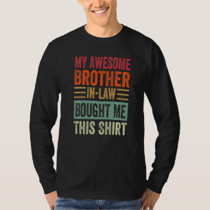 Mein großartiger Schwager hat mir dieses Hemd geka T-Shirt