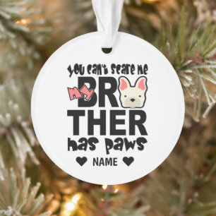 Mein großer Bruder hat Pfoten Ornament