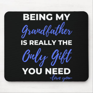 Mein Großvater zu sein ist wirklich das einzige Ge Mousepad