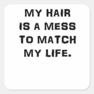 MEIN HAAR IST EIN MESS, MEIN LEBEN ZU ÜBEREINSTIMM QUADRATISCHER AUFKLEBER