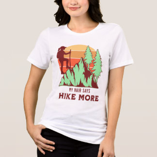 Mein Haar sagt Wandern Sie mehr Weibliches Wandern Tri-Blend Shirt