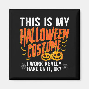 Mein Halloween-Kostüm, an dem ich hart gearbeitet  Magnet