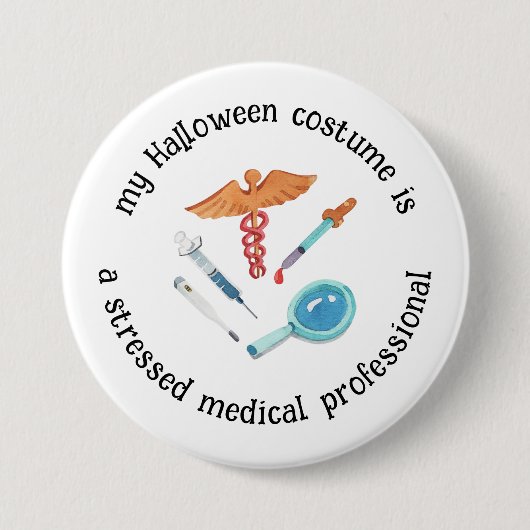 Mein Halloween-Kostüm ist ein medizinisches Berufl Button (Vorderseite)