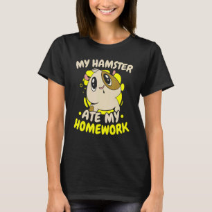 Mein Hamster aß meine Hausaufgaben Rodent Pet I Li T-Shirt