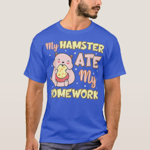 Mein Hamster Ate Meine Hausaufgaben Funny Hamster  T-Shirt