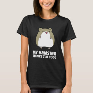 Mein Hamster findet mich cool Haustier Hamster T-Shirt