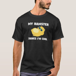 Mein Hamster findet mich cool Haustier T-Shirt