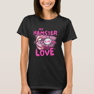 Mein Hamster ist mein Liebe Zitat Funny Hamster Kl T-Shirt
