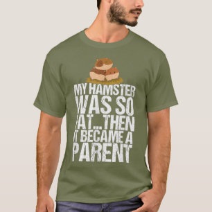 Mein Hamster wurde ein Elterngeschenk, ein lustige T-Shirt