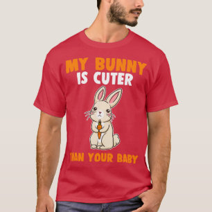 Mein Hase ist Niedlich als dein Baby T-Shirt
