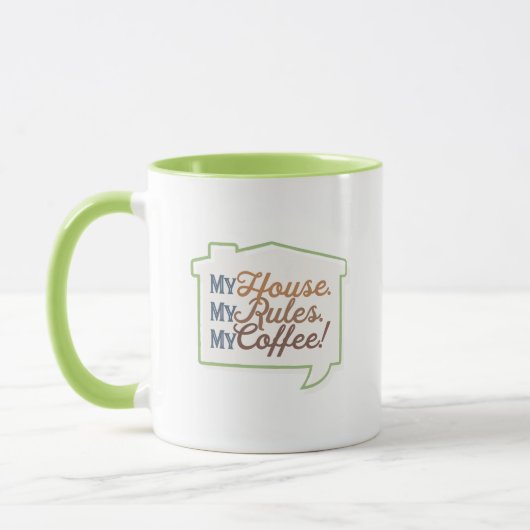 Mein Haus. Meine Geschäftsordnung. Mein Kaffee! Tasse (Links)