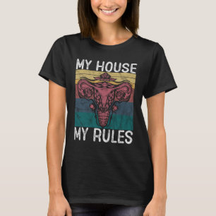 Mein Haus, meine Regeln, Gebärmutter-Shirt, Lustig T-Shirt