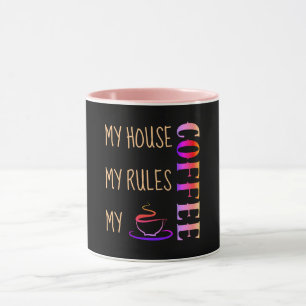 Mein Haus, meine Regeln, mein Kaffee schwarz Tasse