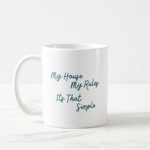Mein Haus, meine Regeln, so einfach ist das Kaffeetasse