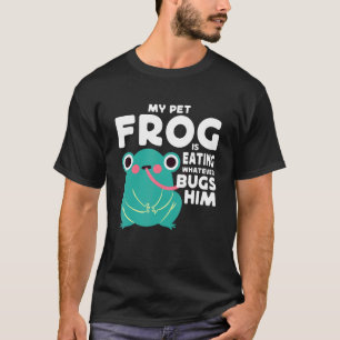 Mein Hausfrösch isst, was er mit seinen Fröschen f T-Shirt