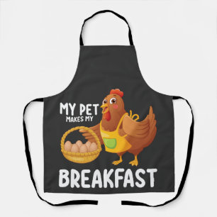 Mein Haustier Huhn macht mein Frühstück Schürze