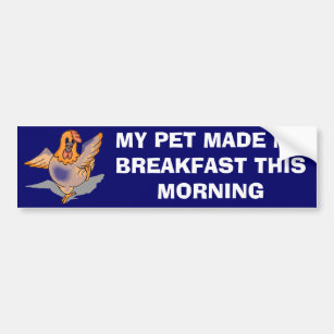 Mein Haustier machte mich Frühstücks-Autoaufkleber Autoaufkleber