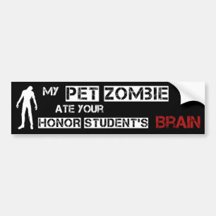 Mein Haustier-Zombie aß das Gehirn Ihres Autoaufkleber