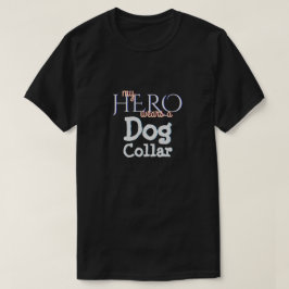 Mein Held trägt ein Hundehalsband T-Shirt